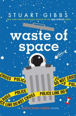Waste of space : a Moon Base Alpha novel /