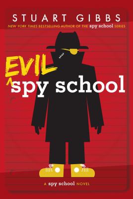 Evil spy school : a spy school novel /