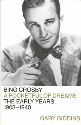 Bing Crosby : a pocketful of dreams /