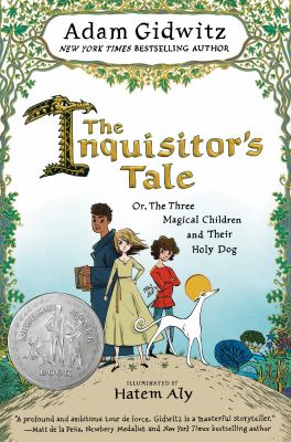 The inquisitor's tale, or, The three magical children and their holy dog /