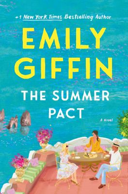 The Summer pact : a novel / Emily Giffin.