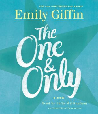 The one & only [compact disc, unabridged] : a novel /