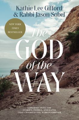 The God of the Way : a journey into the stories, people, and faith that changed the world forever /