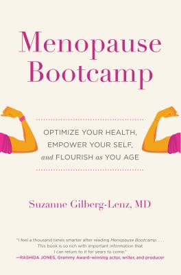 Menopause bootcamp : optimize your health, empower your self, and flourish as you age /