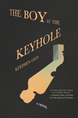 The boy at the keyhole : a novel /