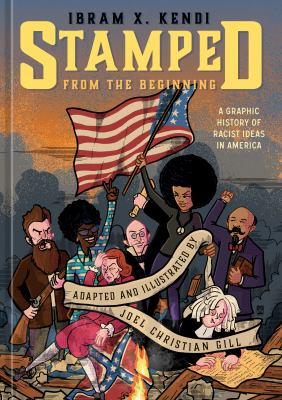 Stamped from the beginning : a graphic history of racist ideas in America /
