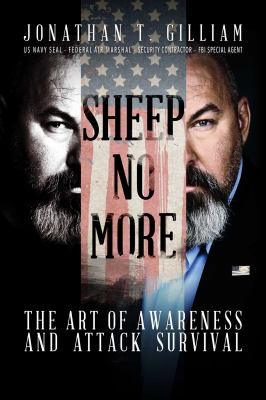 Sheep no more : the art of awareness and attack survival /