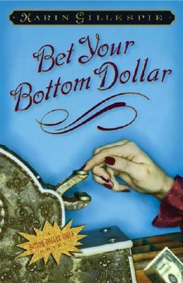 Bet your bottom dollar : a bottom dollar girls novel /