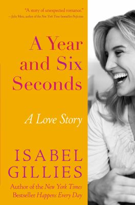A year and six seconds : a love story /