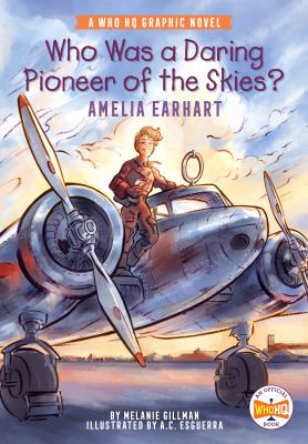 Who was a daring pioneer of the skies? : Amelia Earhart /