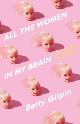 All the women in my brain : and other concerns /