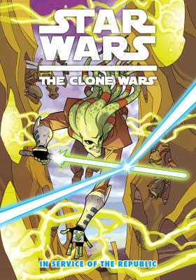 Star Wars  : the clone wars : in service of the Republic /