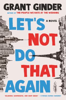 Let's not do that again : a novel /