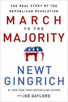 March to the majority : the real story of the Republican revolution /