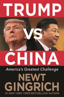 Trump vs. China : facing America's greatest threat /