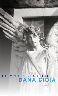 Pity the beautiful : poems /