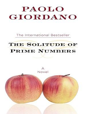 The solitude of prime numbers [large type] : a novel /