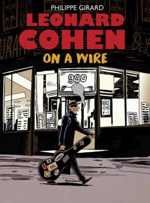 Leonard Cohen : on a wire /
