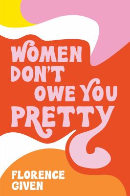 Women don't owe you pretty /