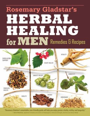 Rosemary Gladstar's herbal healing for men : remedies & recipes /