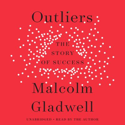 Outliers : [compact disc, unabridged] : the story of success /