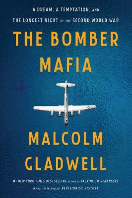 The Bomber Mafia [large type] : a dream, a temptation, and the longest night of the second World War /