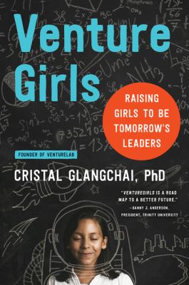 Venturegirls : raising girls to be tomorrow's leaders /