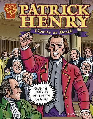 Patrick Henry : liberty or death /