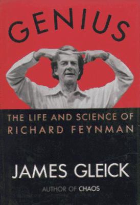 Genius : the life and science of Richard Feynman /