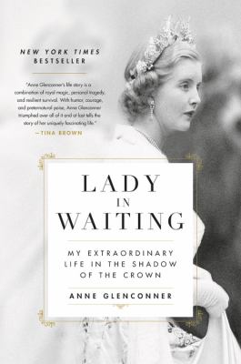 Lady in waiting : my extraordinary life in the shadow of the crown /