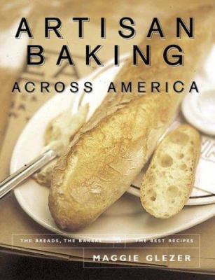 Artisan baking across America: the breads, the bakers, the best recipes /
