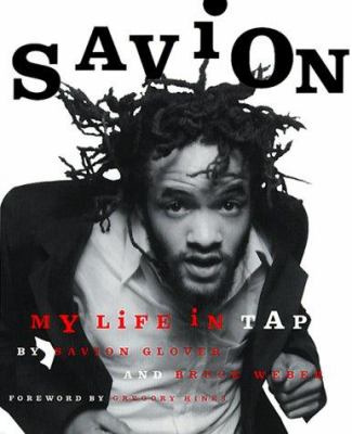 Savion! : my life in tap /