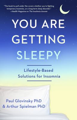 You are getting sleepy : lifestyle-based solutions for insomnia /