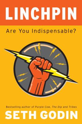 Linchpin : are you indispensable? /