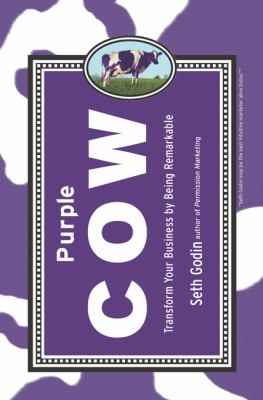 Purple cow : transform your business by being remarkable /