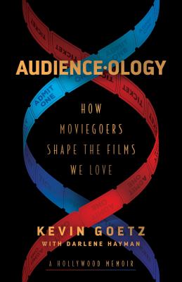 Audience-ology : how moviegoers shape the films we love /