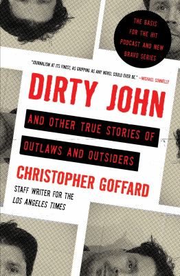 Dirty John and other true stories of outlaws and outsiders /