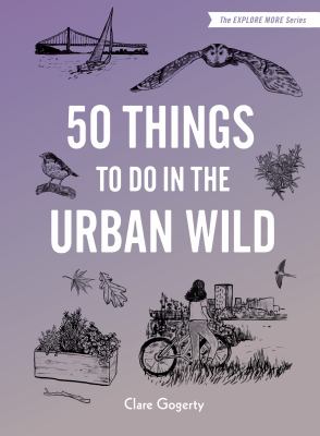 50 things to do in the urban wild /