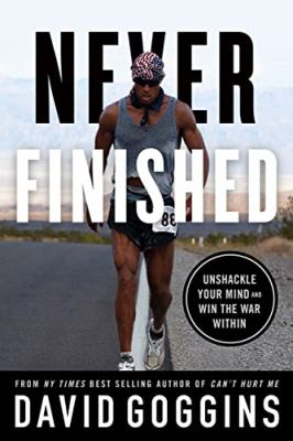 Never finished : unshackle your mind and win the war within /
