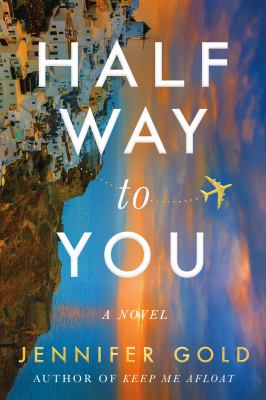Half way to you : a novel /