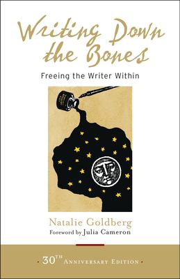 Writing down the bones : freeing the writer within /
