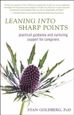 Leaning into sharp points : practical guidance and nurturing support for caregivers /