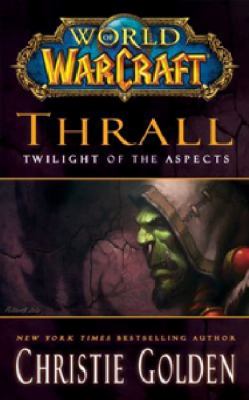 Thrall : twilight of the aspects /