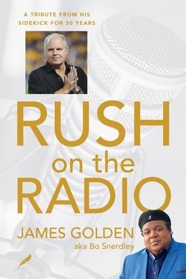 Rush on the radio : a tribute from his sidekick for 30 years /