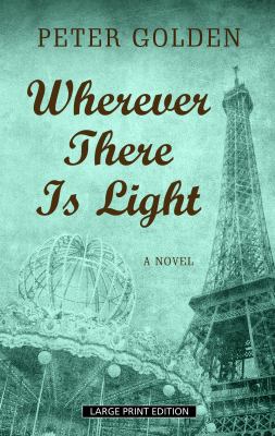 Wherever there is light : [large type] a novel /