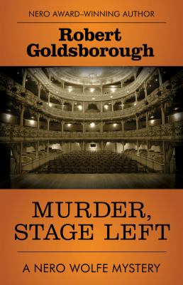 Murder, stage left : a Nero Wolfe mystery /