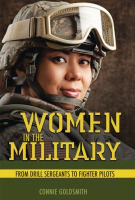Women in the military : from drill sergeants to fighter pilots /