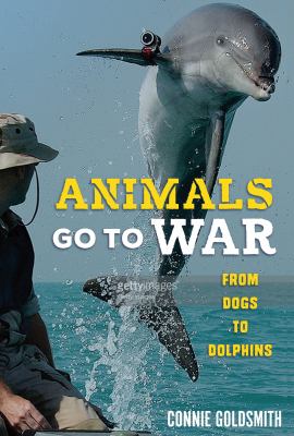 Animals go to war : from dogs to dolphins /