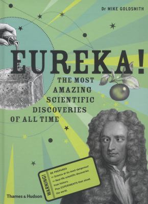 Eureka! : the most amazing scientific discoveries of all time /