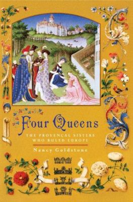 Four queens : the Provençal sisters who ruled Europe /